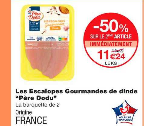 les escalopes gourmandes de dinde père dodu -50% sur le 2ème article