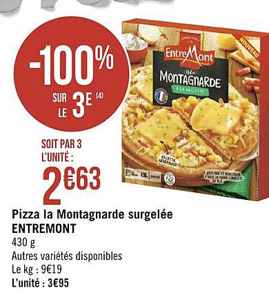 Pizza La Montagnarde Surgelée Entremont  -100% Sur Le 3e