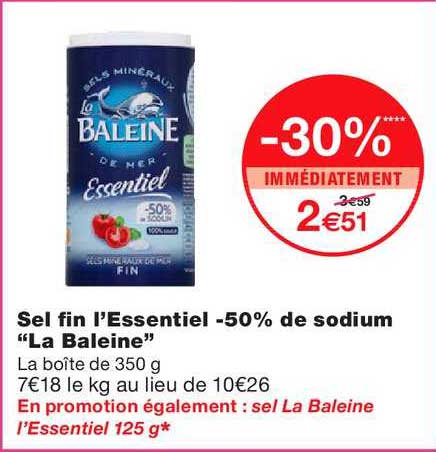 sel fin l'essentiel moins 50% de sodium la baleine