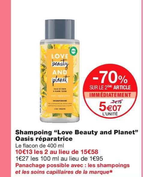 shampoing love beauty and planet oasis réparatrice -70% sur le 2ème article