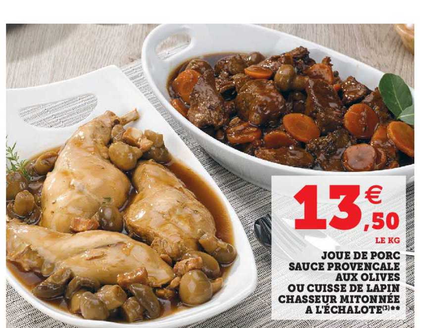 joue de porc sauce provençale aux olives ou cuisse de lapin chasseur mitonnée à l'échalote