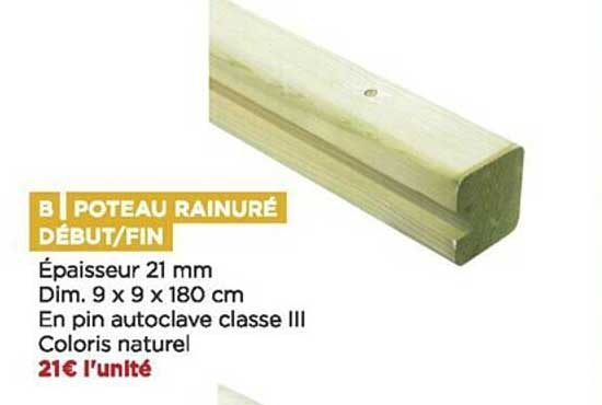 poteau rainuré début-fin