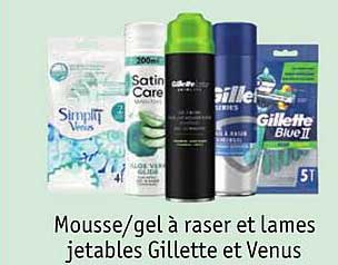 mousse / gel à raser et lames jetables gillette et venus