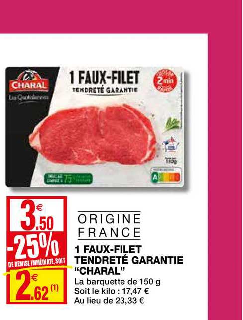 1 faux filet tendreté garantie charal -25% remise immédiate
