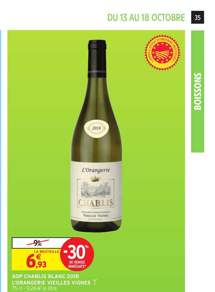 aop chablis blanc 2018 l'orangerie vieilles vignes -30% remise immédiate