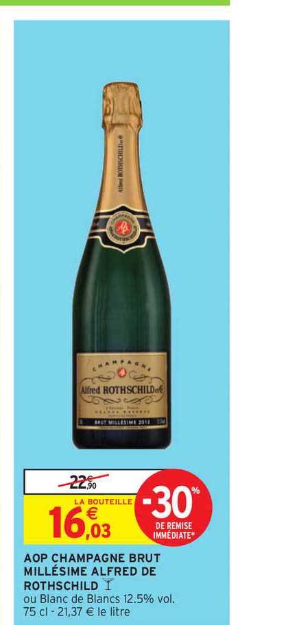 aop champagne brut millésime alfred de rothschild -30% remise immédiate