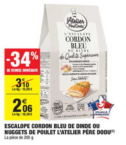 escalope cordon bleu de dinde ou nuggets de poulet l'atelier père dodu -34% remise immédiate