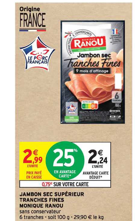 jambon sec supérieur tranches fines monique ranou