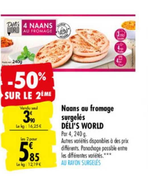 naans au fromage surgelés déli's world -50% sur le 2ème