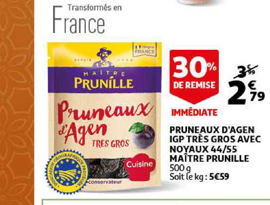 pruneaux d'agen igp très gros avec noyaux 44 55 maître prunille 30% remise immédiate