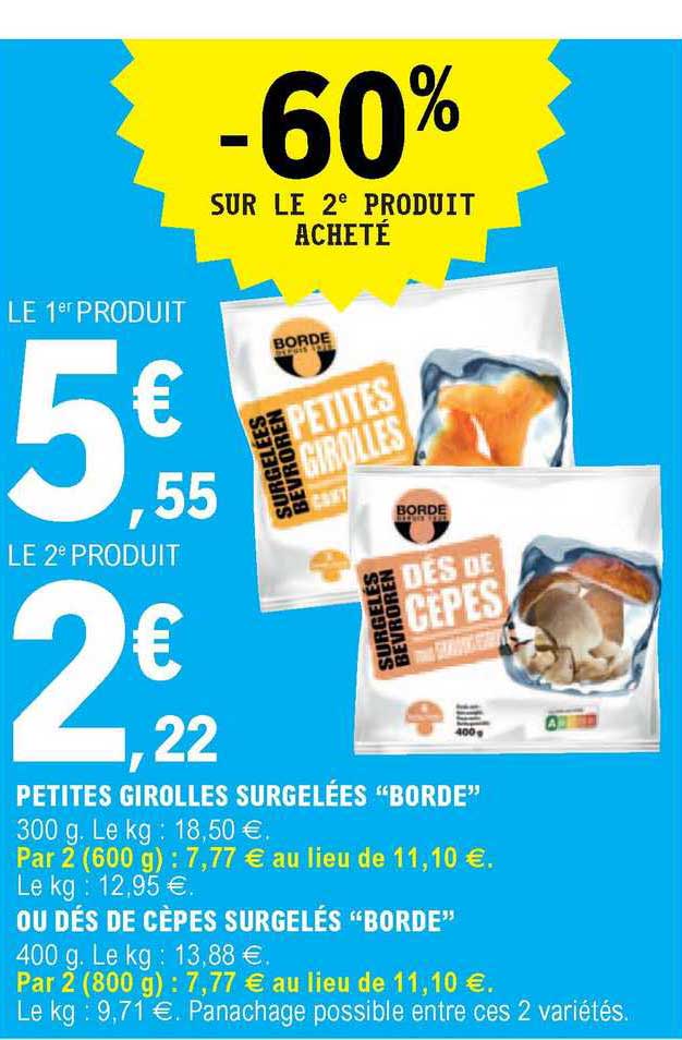petites girolles surgelées "borde", ou dés de cèpes surgelés "borde"