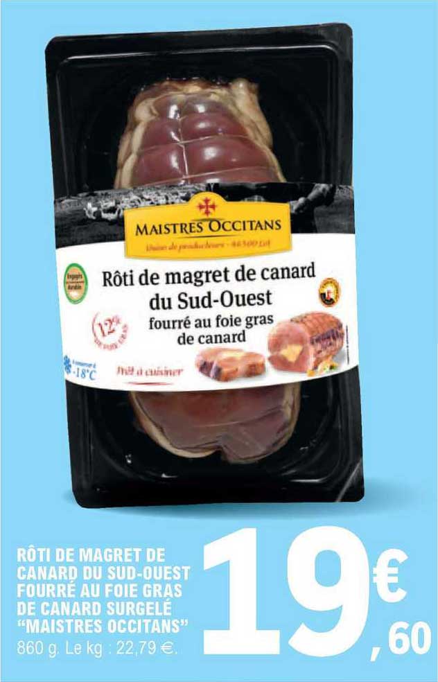 rôti de magret de canard du sud-ouest fourré au foie gras de canard surgelé "maistres occitans"