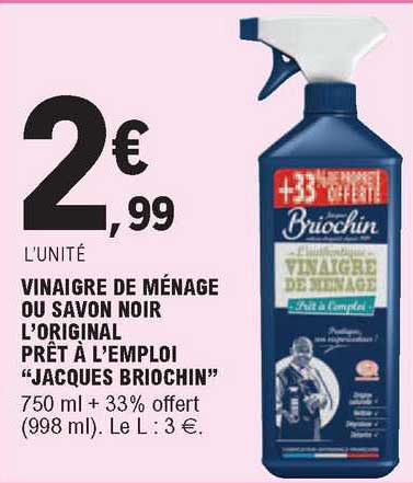 vinaigre de ménage ou savon noir l'original prêt à l'emploi "jacques briochin"