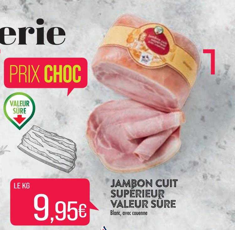 jambon cuit supérieur valeur sûre