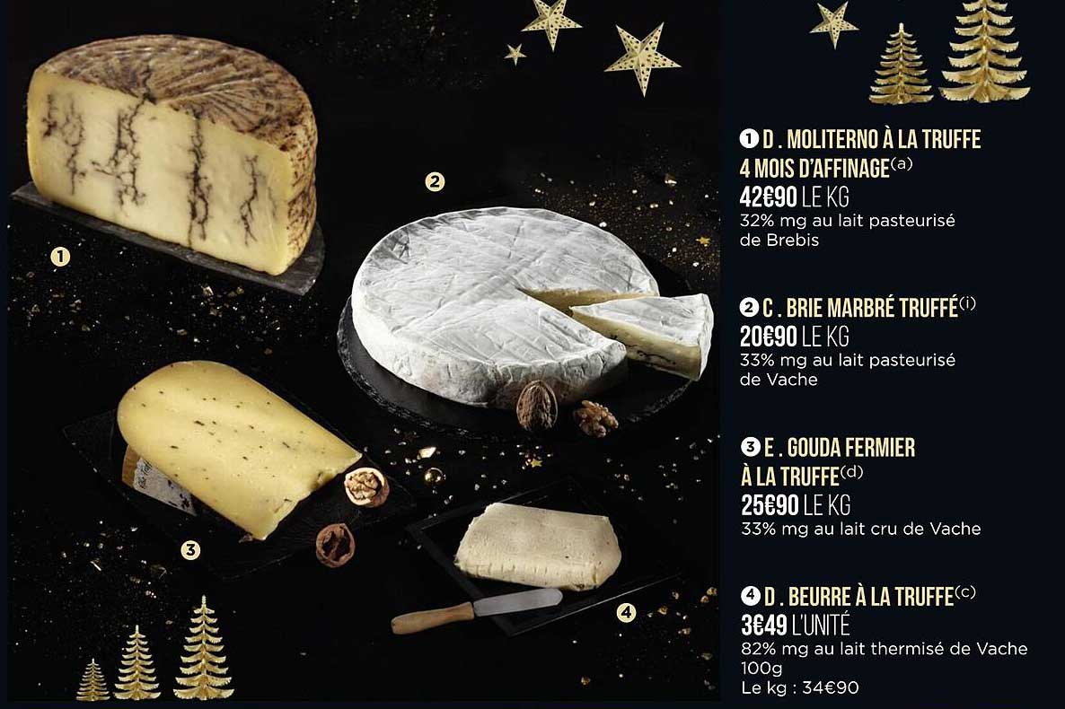 moliterno à la truffe 4 mois d'affinage, brie marbré truffé, gouda fermier à la truffe, beurre à la truffe