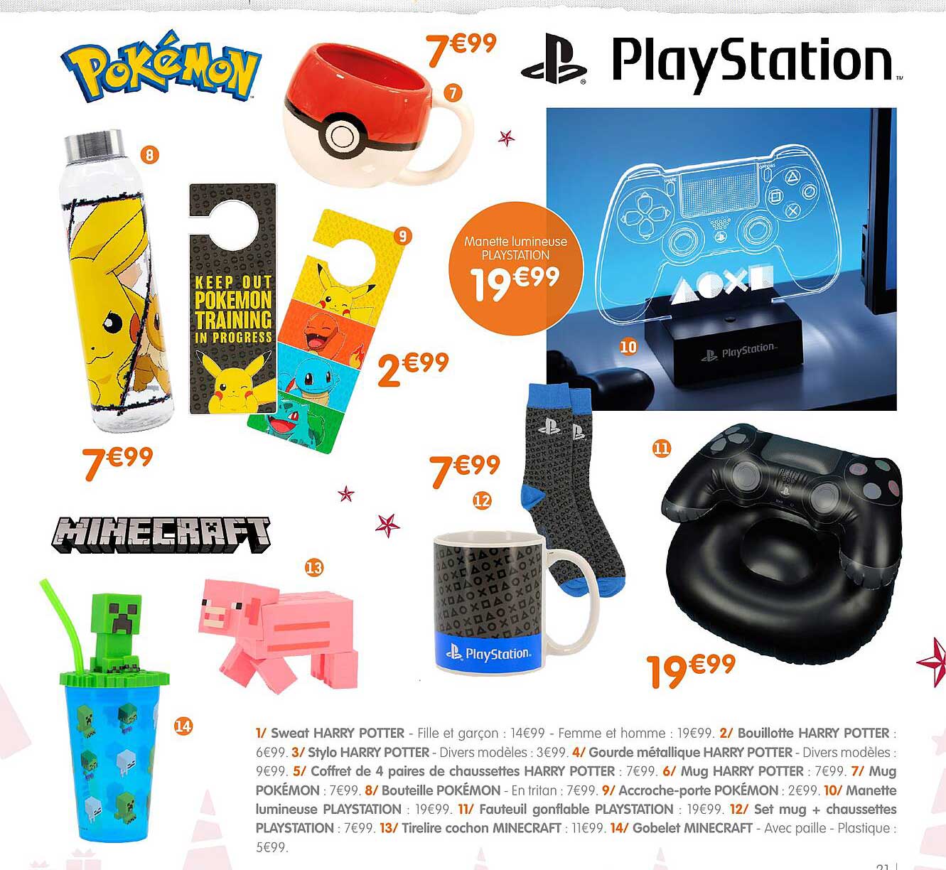 sweat harry potter, bouillotte harry potter, stylo harry potter, gourde métallique harry potter, mug harryp otter, mug pokémon, boulette pokémon, accroche-porte pokémon, manette lumineuse playstation