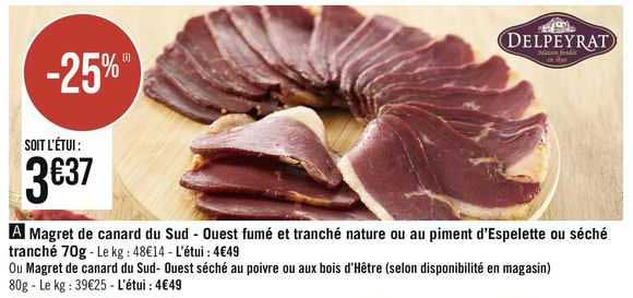magret de canard du sud - ouest fumé et tranché nature ou au piment d'Espelette ou séché tranché ou magret de canard du sud - ouest séché au poivre ou aux bois d'hêtre