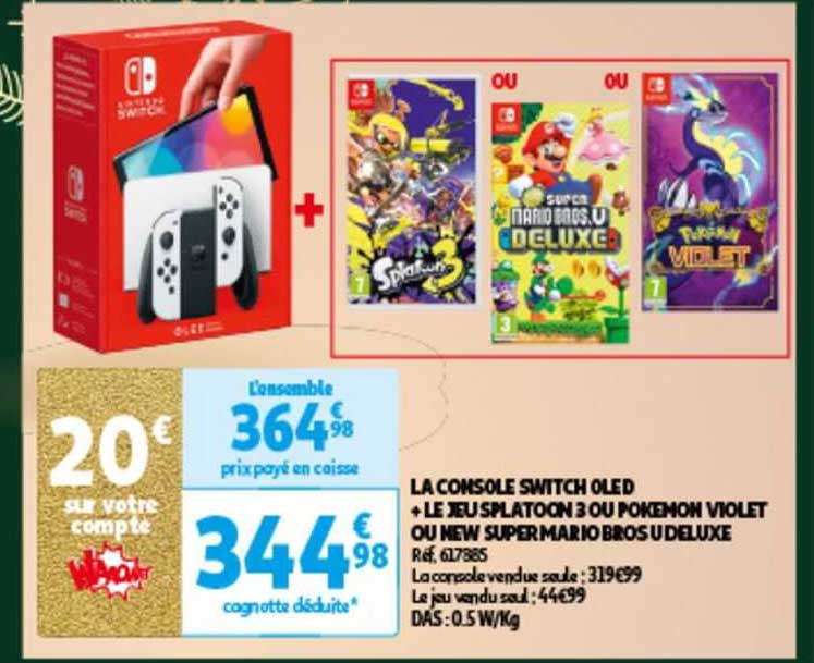 la console switch oled + le jeu splatoon 3 ou pokémon violet ou new super mario bros u deluxe