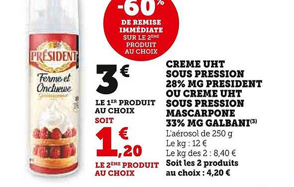 crème uht sous pression 28% mg président ou crème uht sous pression mascarpone 33% mg galbani