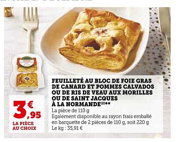 feuilleté au bloc de foie gras de canard et pommes calvados ou de ris de veau aux morilles ou de saint jacques à la normande