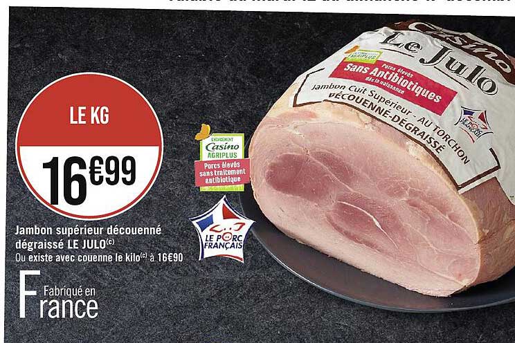 jambon supérieur découenné dégraissé le julo ou existe avec couenne