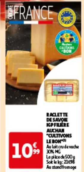 Raclette De Savoie Igp Filière Auchan "cultivons Le Bon"