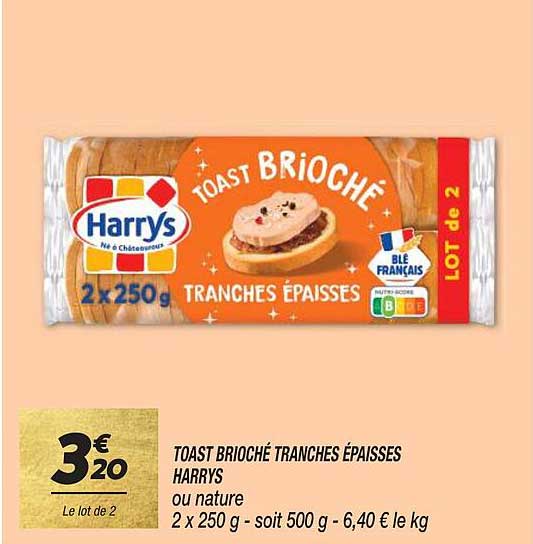 toast brioché tranches épaisses harrys ou nature