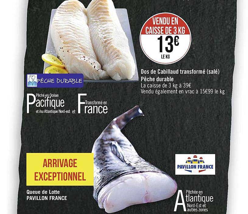 dos de cabillaud transformé (salé) pêche durable , queue de lotte pavillon france