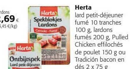 lard petit-déjeuner fumé , lardons fumés, pulled chicken effilochés de poulet ou tradición bacon en dés herta