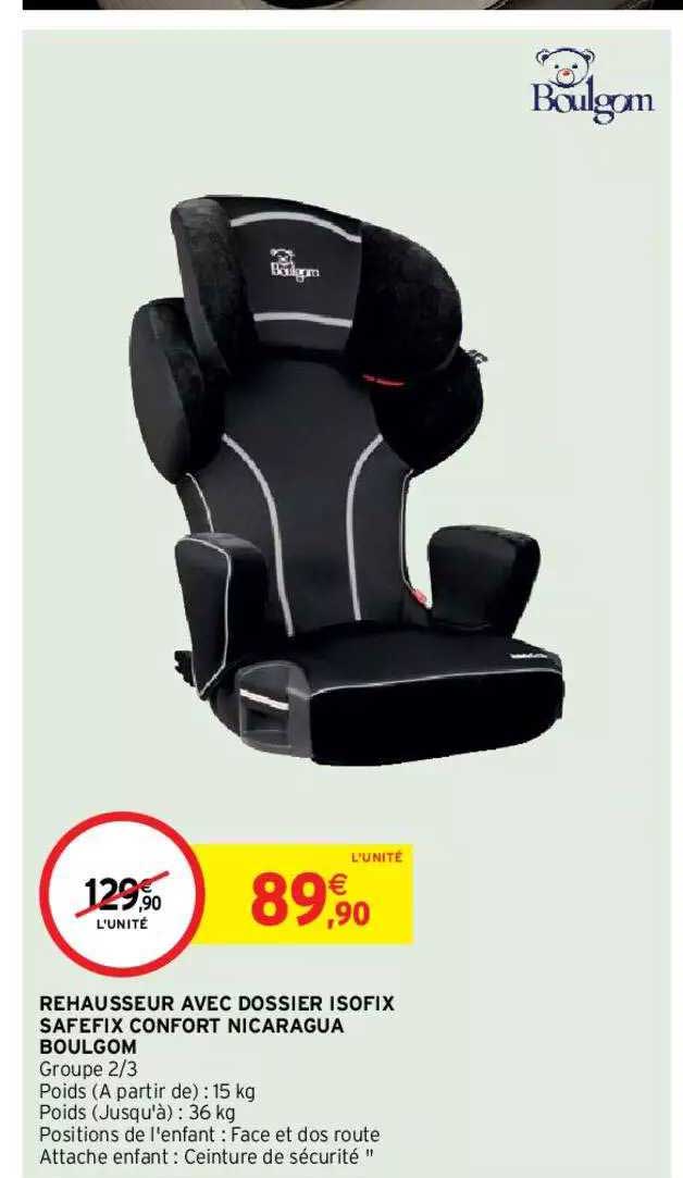 rehausseur avec dossier isofix safefix confort nicaragua boulgom