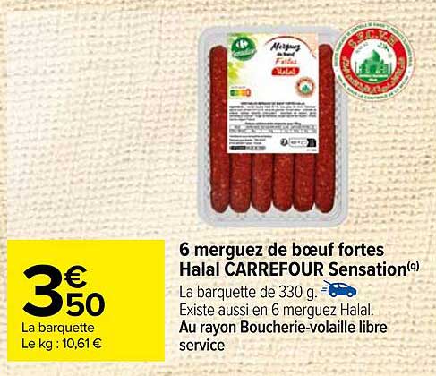 6 merguez de bœuf fortes halal carrefour sensation