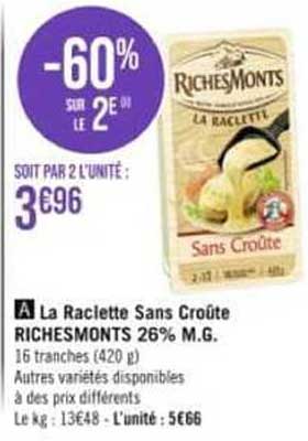 la raclette sans croûte riches monts 26% m.g.