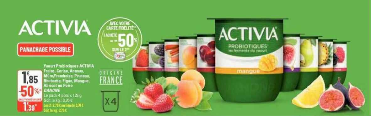 yaourt probiotiques activia fraise, cerise, ananas, mûre/framboise, prunneau, rhubarbe, figue, mangue, abricot ou poire danone