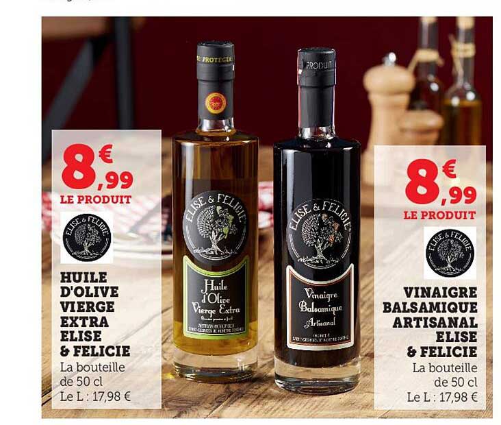 huile d'olive vierge extra élise & félicie vinaigre balsamique artisanal élise & félice