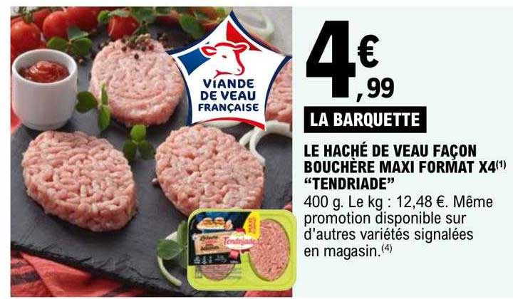 le haché de veau façon bouchère maxi format x4 "tendriade"