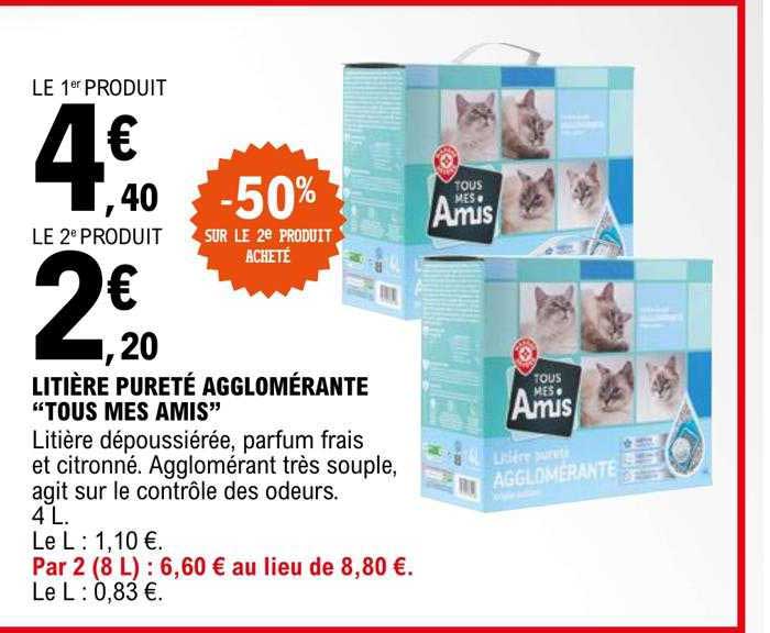 litière pureté agglomérante "tous mes amis" -50% sur le 2e produit acheté