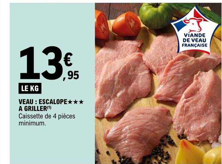 Veau : Escalope*** à Griller