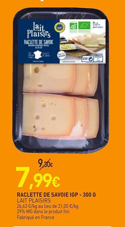 raclette de savoie igp lait  plaisirs