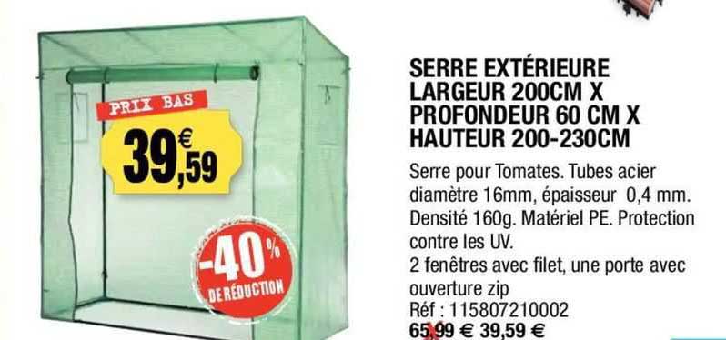 serre extérieure largeur 200cm x profondeur 60 cm x hauteur 200-230cm