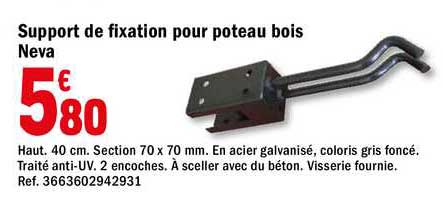 Support De Fixation Pour Poteau Bois Neva