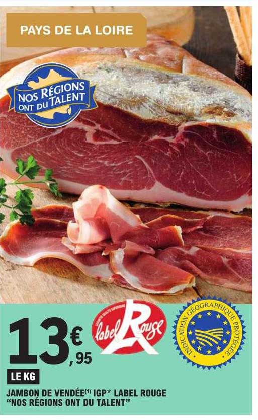 jambon de vendée igp label rouge "nos régions ont du talent"