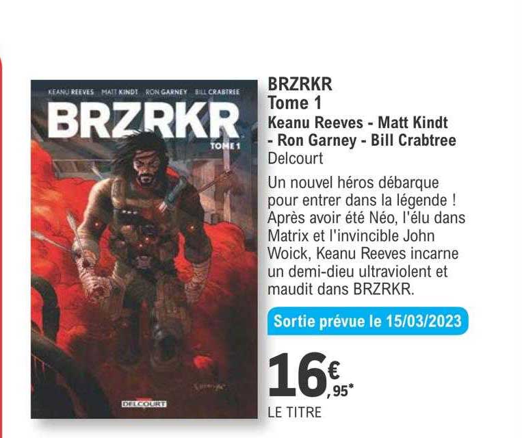 Brzrkr Tome 1 - Keanu Reeves - Matt Kindt - Ron Garney - Bill Crabtree