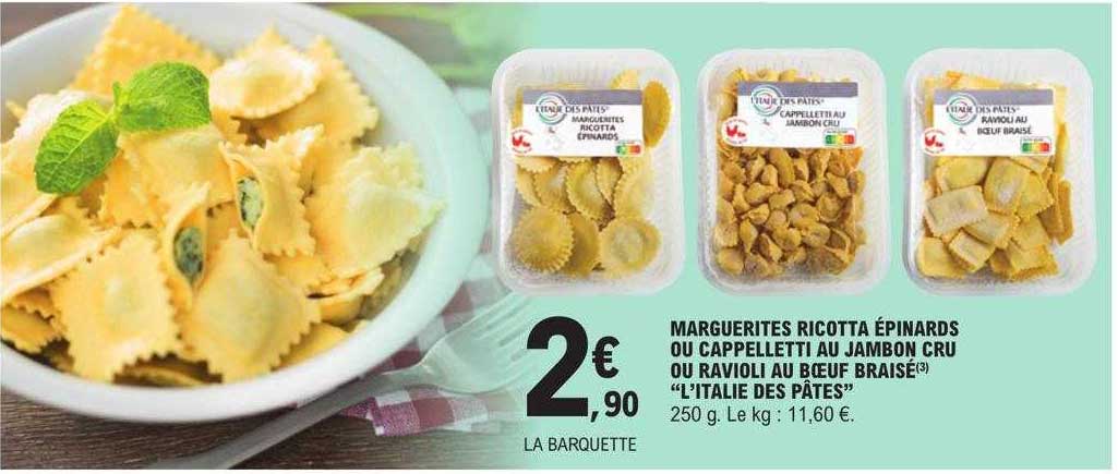 marguerites ricotta épinards ou cappelletti au jambon cru ou ravioli au bœuf braisé "l'italie des pâtes"