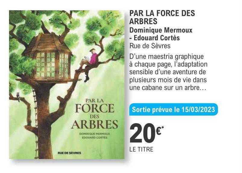 Par La Force Des Arbres - Dominique Mermoux - Édouard Cortès