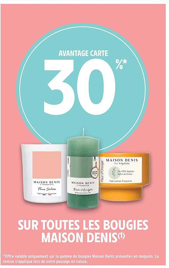 avantage carte 30% sur toutes les bougies maison denis