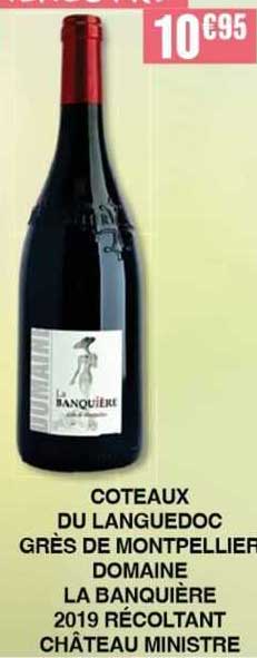 côteaux du languedoc grès de montpellier domaine la banquière 2019 récoltant château ministre