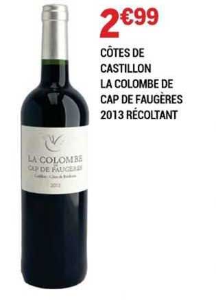 côtes de castillon la colombe de cap de faugères 2013 récoltant