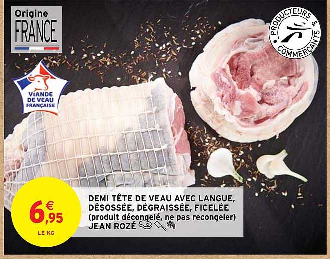demi tête de veau avec langue, désossée, dégraissé, ficelée jean rozé