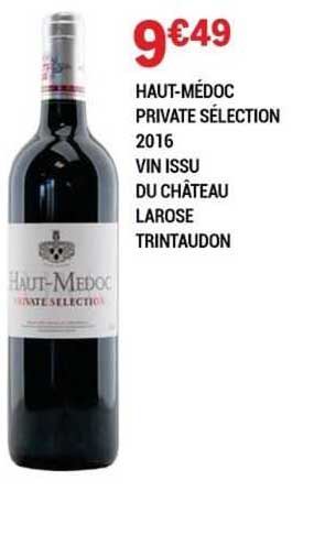 haut-médoc private sélection 2016 vin issu du château larose trintaudon