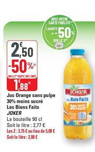 jus orange sans pulpe 30% moins sucré les biens faits joker